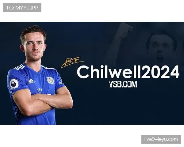 本·奇尔韦尔强势回归助切尔西英超赛季重振雄风